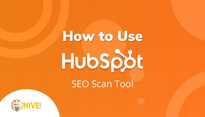 How to Use HubSpot - SEO Scan Tool