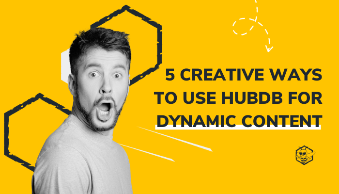 5 Creative Ways to Use HubDB for Dynamic Content