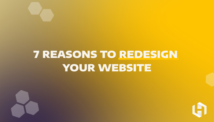 7 Reasons to Redesign Your Website