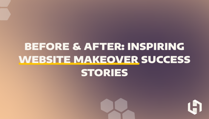 Before & After: Inspiring Website Makeover Success Stories