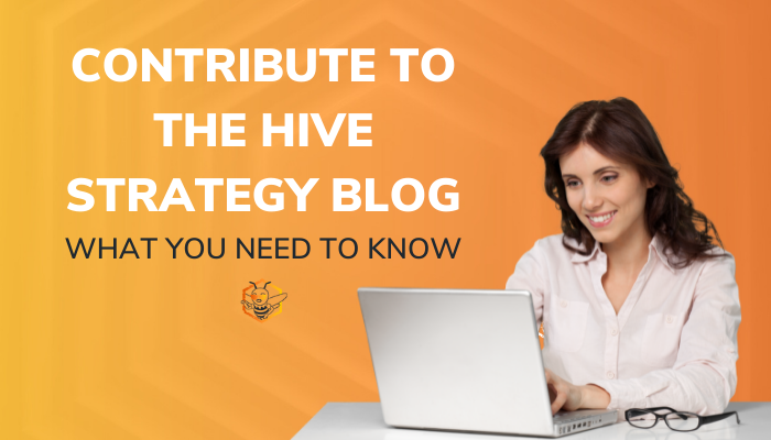 Contribute to the HIVE Strategy Blog