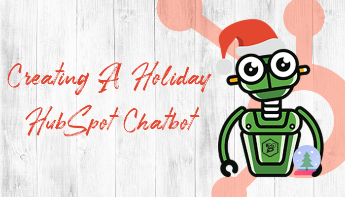 Creating A Holiday HubSpot Chatbot