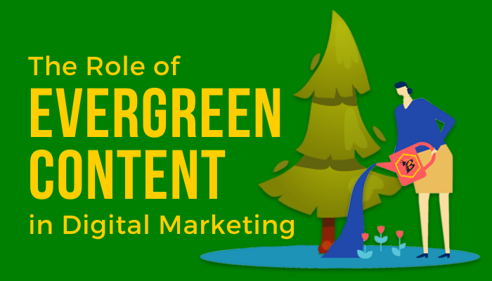 The Role of Evergreen Content in Digital Marketing
