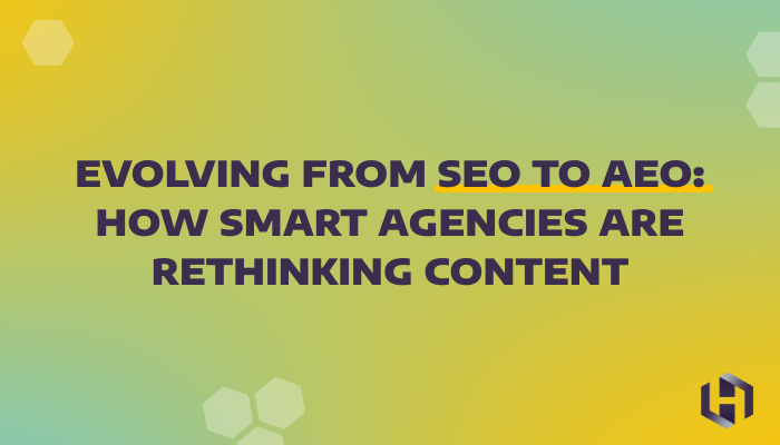 Evolving From SEO to AEO: How SMART Agencies Are Rethinking Content