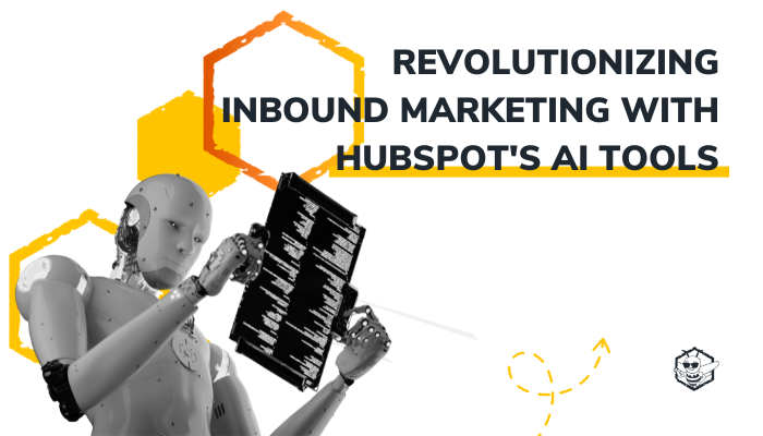 Revolutionizing Inbound Marketing with HubSpot's AI Tools: Best Practice Guide