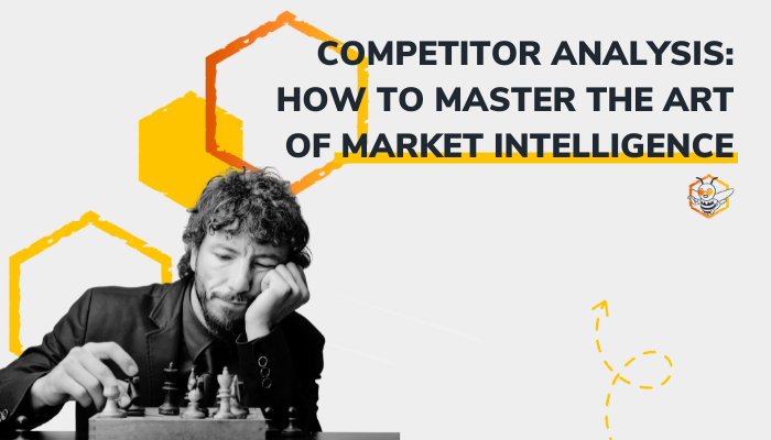 Competitor Analysis How to Master the Art of Market Intelligence