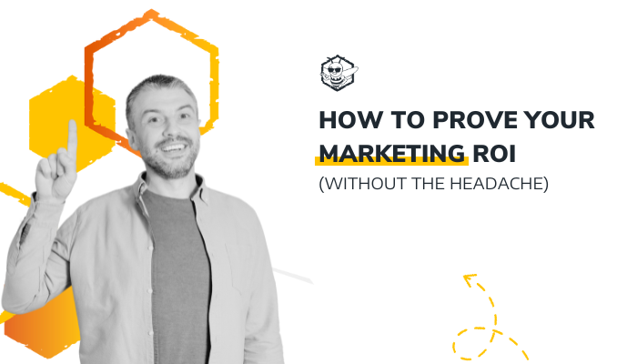 Understanding and Proving Marketing ROI