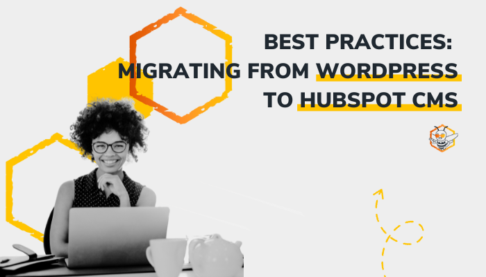 Best Practices: Migrating from WordPress to HubSpot CMS