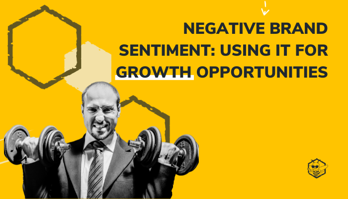 Negative Brand Sentiment: Using It for Growth Opportunities