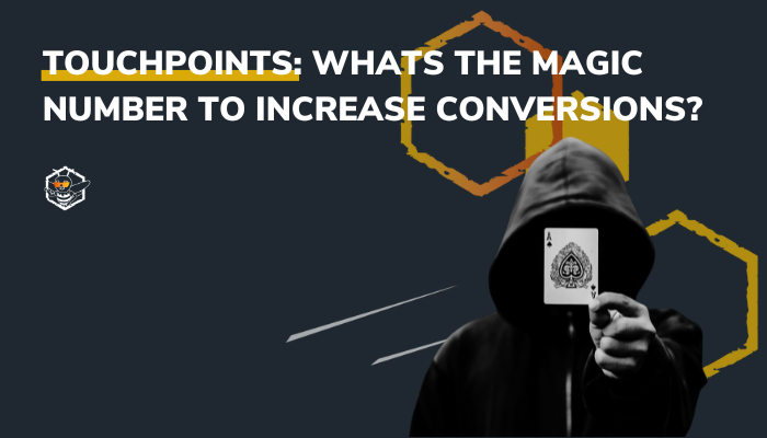 Touchpoints: Whats the Magic Number to Increase Conversions?