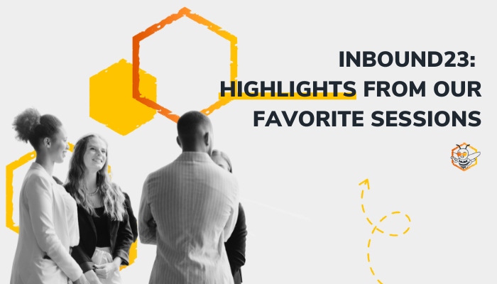 INBOUND23: Highlights from our Favorite Sessions