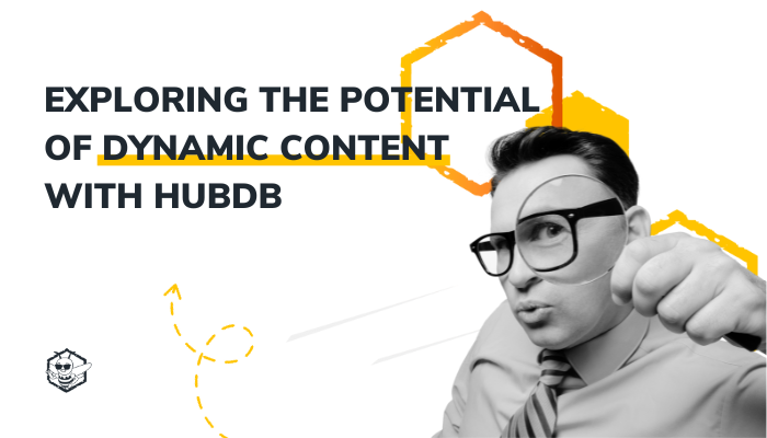 Exploring the Potential of Dynamic Content with HubDB