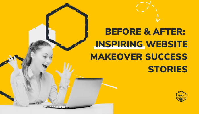 Before & After: Inspiring Website Makeover Success Stories