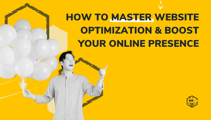 How to Master Website Optimization & Boost Your Online Presence