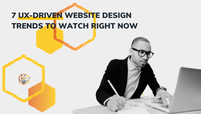 7 UX-Driven Website Design Trends to Watch Right Now