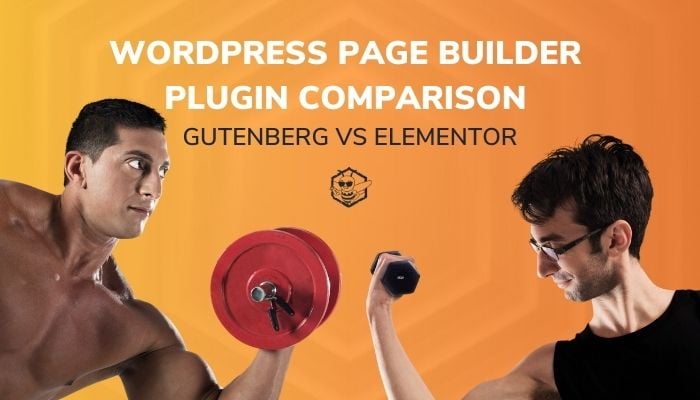 WordPress Page Builder Plugin Comparison: Gutenberg vs. Elementor