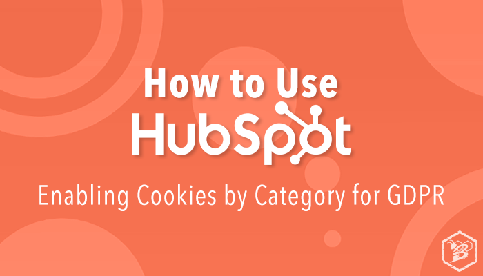 How to Use HubSpot: Enabling Cookies by Category for GDPR