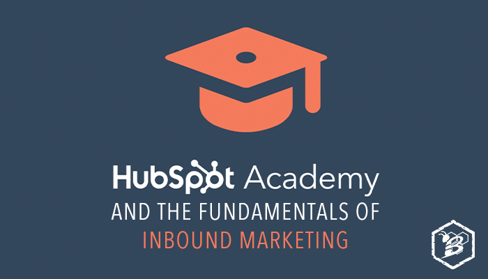 HubSpot Academy and the Fundamentals of Inbound Marketing
