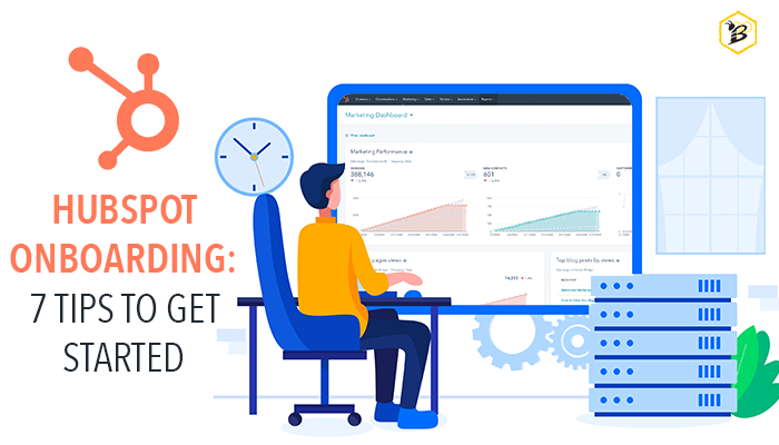 HubSpot Onboarding: 7 Tips to Get Started