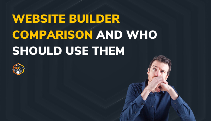 Website Builder Comparison and Who Should Use Them