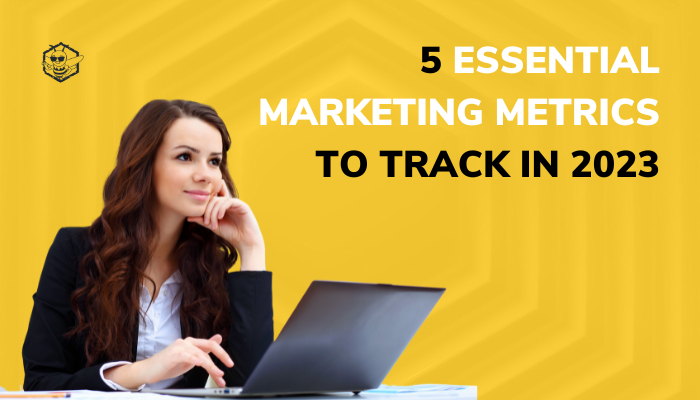 5 Essential Marketing Metrics to Track in 2023