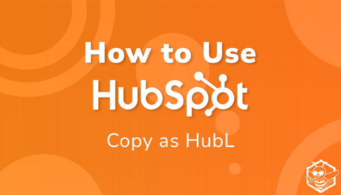 How to Use HubSpot: Copy as HubL