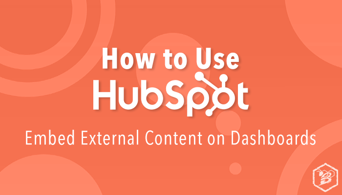How to Use HubSpot: Embed External Content on Dashboards