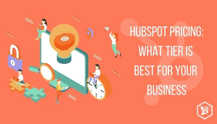 HubSpot Pricing: What Tier is Best for Your Business