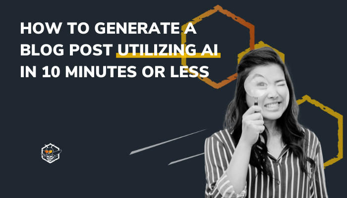 How To Generate A Blog Post Utilizing HubSpot AI In 10 Minutes Or Less