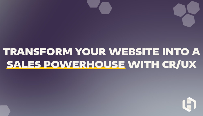 Transform Your Website into a Sales Powerhouse with CR/UX