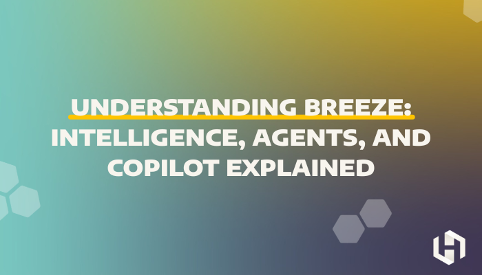 Understanding Breeze: Intelligence, Agents, and Copilot Explained